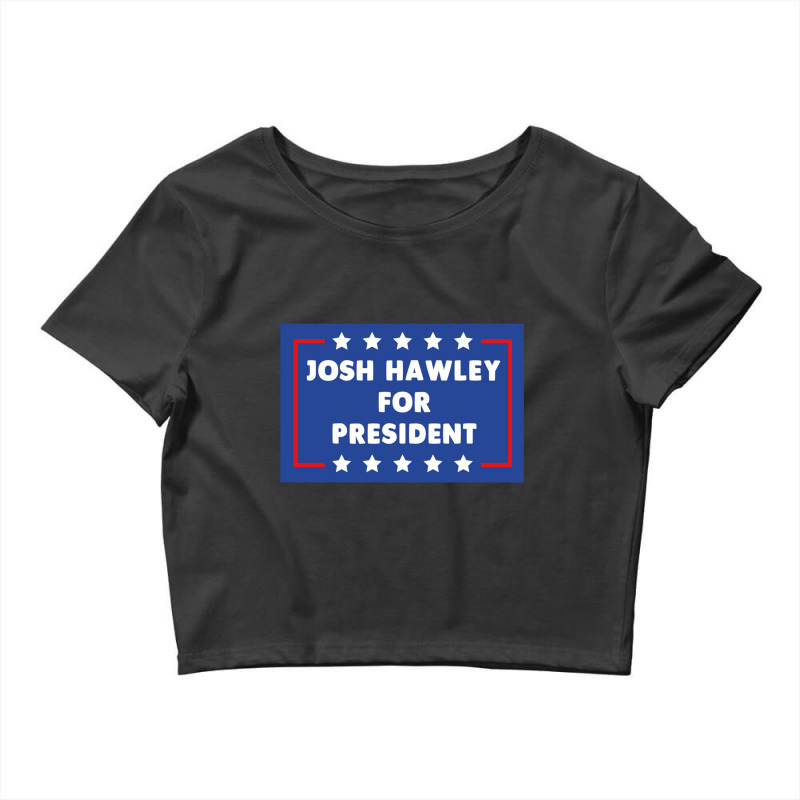 Josh Hawley For President Crop Top by cm-arts | Artistshot