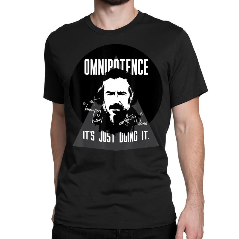 Alan Watts Omnipotence Classic T-shirt by cm-arts | Artistshot