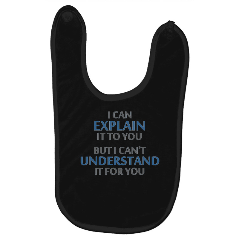 Engineer's Motto Can't Understand It For You Baby Bibs by cm-arts | Artistshot