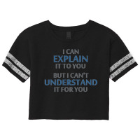 Engineer's Motto Can't Understand It For You Scorecard Crop Tee | Artistshot