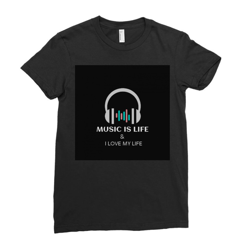 Music Is Life Ladies Fitted T-Shirt by Rupam's Creation | Artistshot