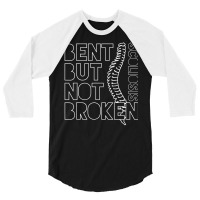 Bent But Not Broken Scoliosis Awareness Motivational 3/4 Sleeve Shirt | Artistshot