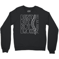 Bent But Not Broken Scoliosis Awareness Motivational Crewneck Sweatshirt | Artistshot