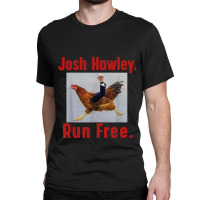 Josh Hawley Run Free Funny Josh Hawley Running Classic Classic T-shirt | Artistshot