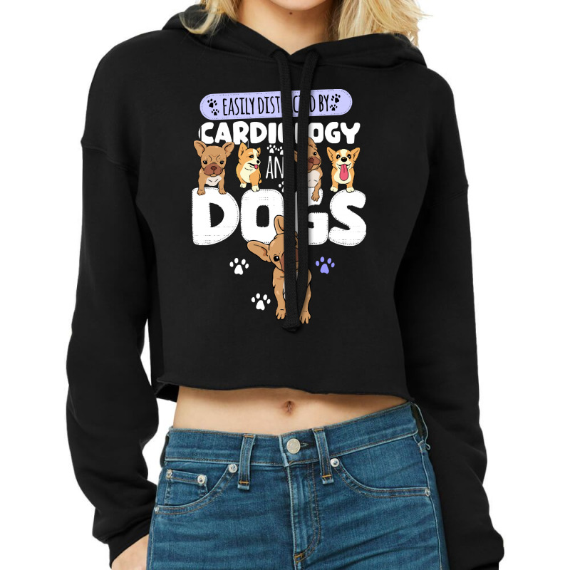 Cardiology Easily Distracted By Cardiology And Dogs Cropped Hoodie by troglemother | Artistshot