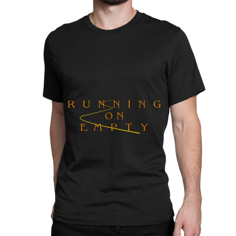 Running On Empty, Jackson Browne Quote Classic T-shirt by cm-arts | Artistshot