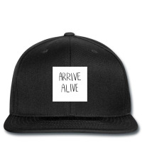 Arrive Alive Printed Hat | Artistshot