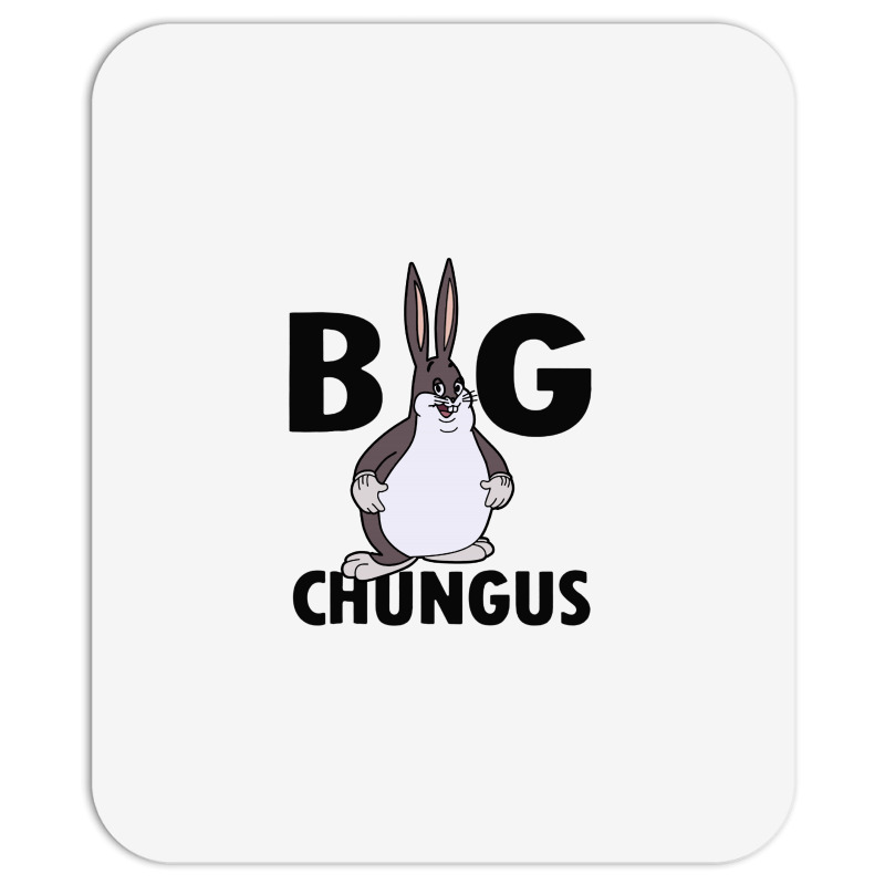 Big Chungus Mousepad by Creative Tees | Artistshot