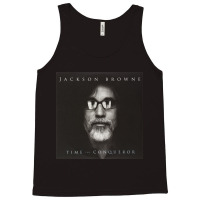 Time The Conqueror By Jackson Browne Tank Top | Artistshot