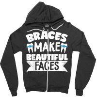 Braces Make Beautiful Faces Orthodontist Dentist Dental Zipper Hoodie | Artistshot