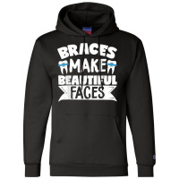 Braces Make Beautiful Faces Orthodontist Dentist Dental Champion Hoodie | Artistshot