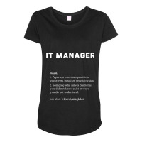 Information Technology It Manager  Funny Definition Maternity Scoop Neck T-shirt | Artistshot