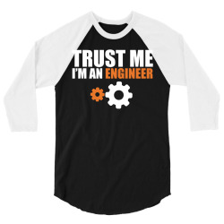 Trust me I am an Engineer 3/4 Sleeve Shirt | Artistshot