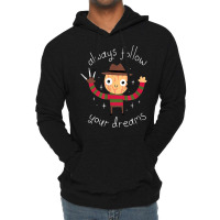 Always Follow Your Dreams T Shir Lightweight Hoodie | Artistshot