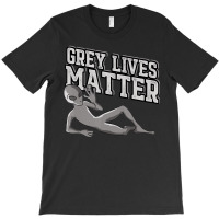 Grey Lives Matter Creepy Ufo Space Alien T-shirt | Artistshot