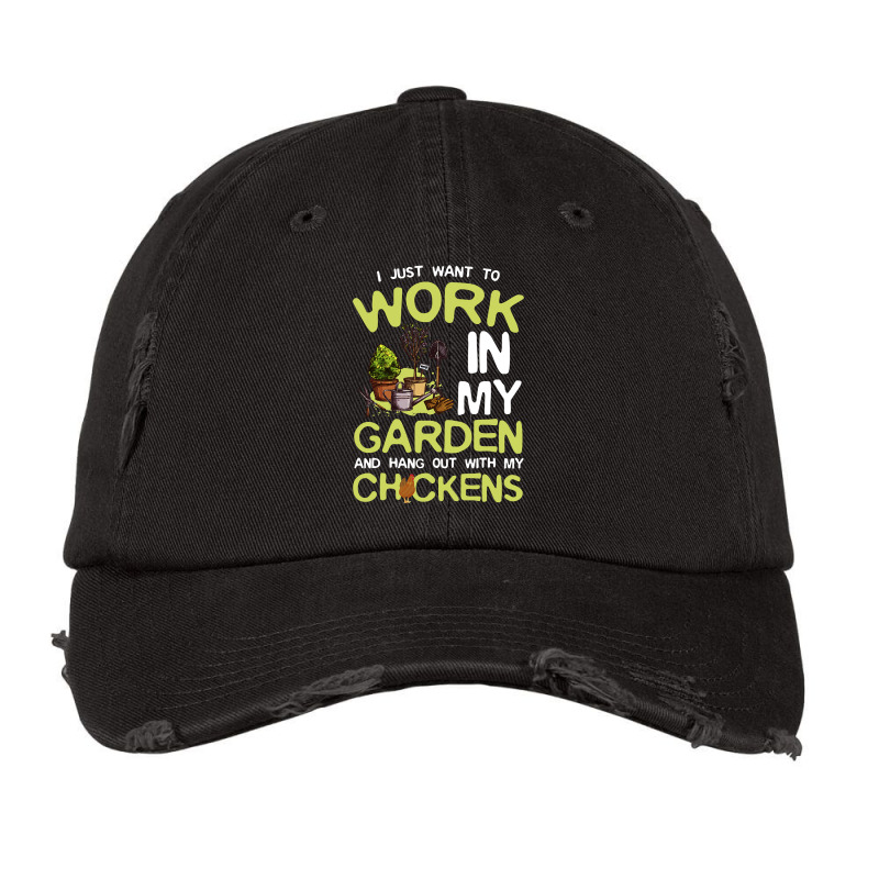 Chicken Cock I Just Want To Work In My Garden And Hang Out Chicken Quo Vintage Cap by offensejuggler | Artistshot