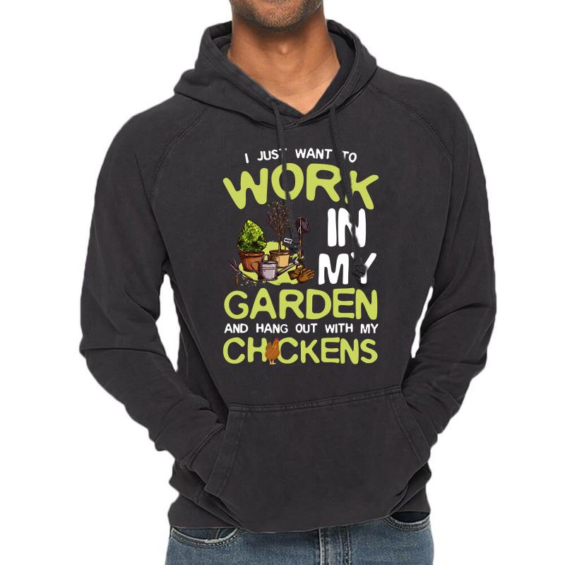 Chicken Cock I Just Want To Work In My Garden And Hang Out Chicken Quo Vintage Hoodie by offensejuggler | Artistshot