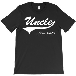 Uncle Since 2013 T-Shirt | Artistshot
