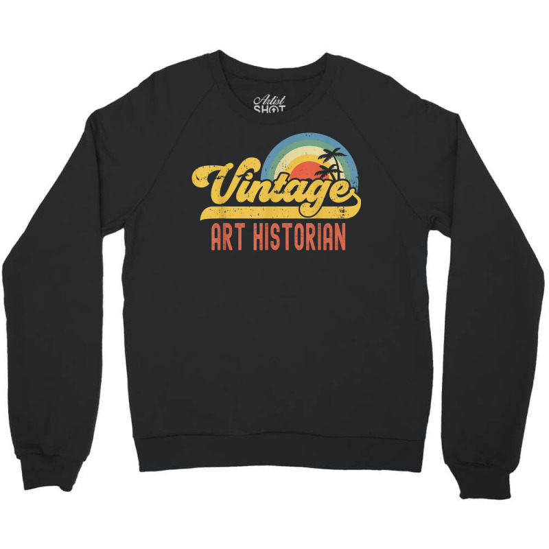 Art Historian Vintage Sunset Profession Retro Job Title Crewneck Sweatshirt | Artistshot