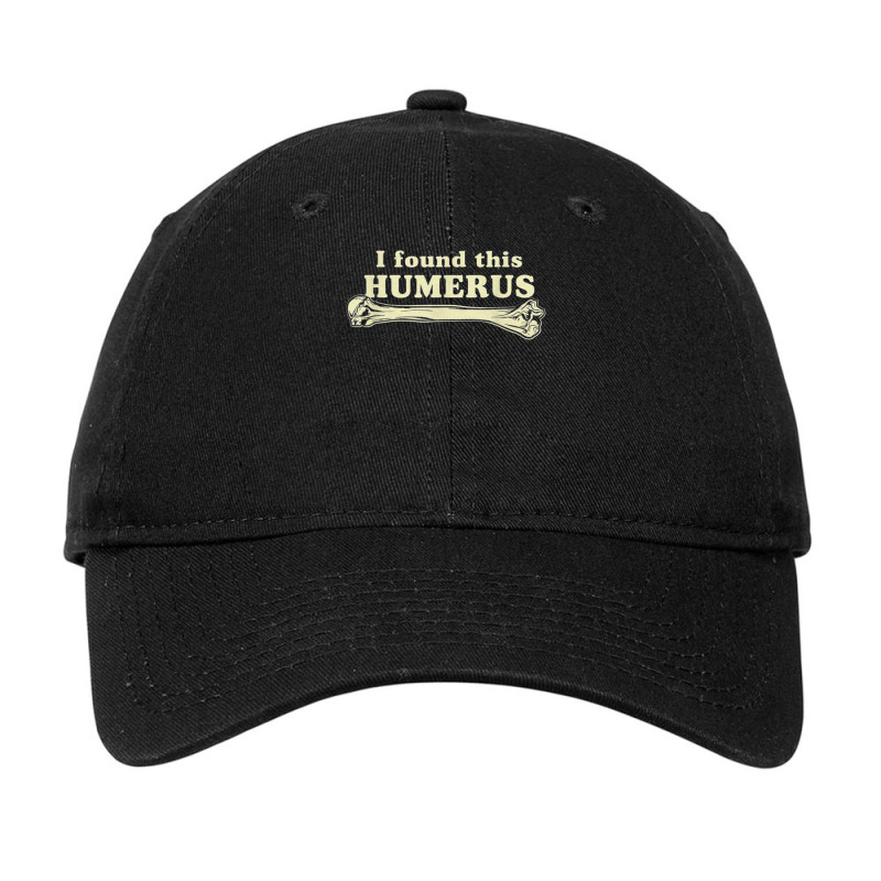 I Found This Humerus Humorous Adjustable Cap | Artistshot