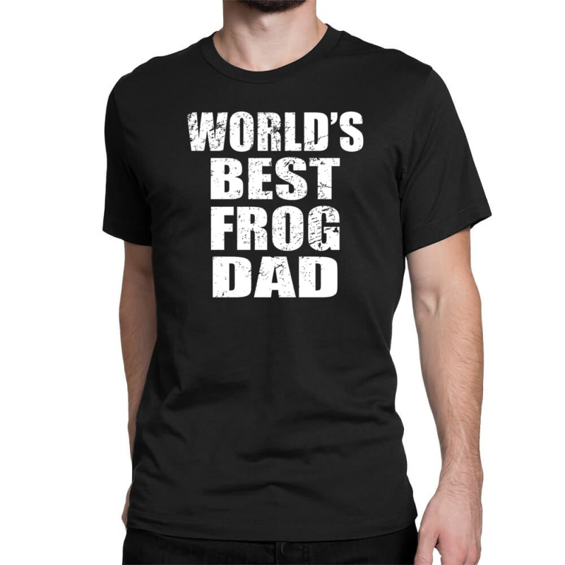 World's Best Frog Dad Classic T-shirt | Artistshot