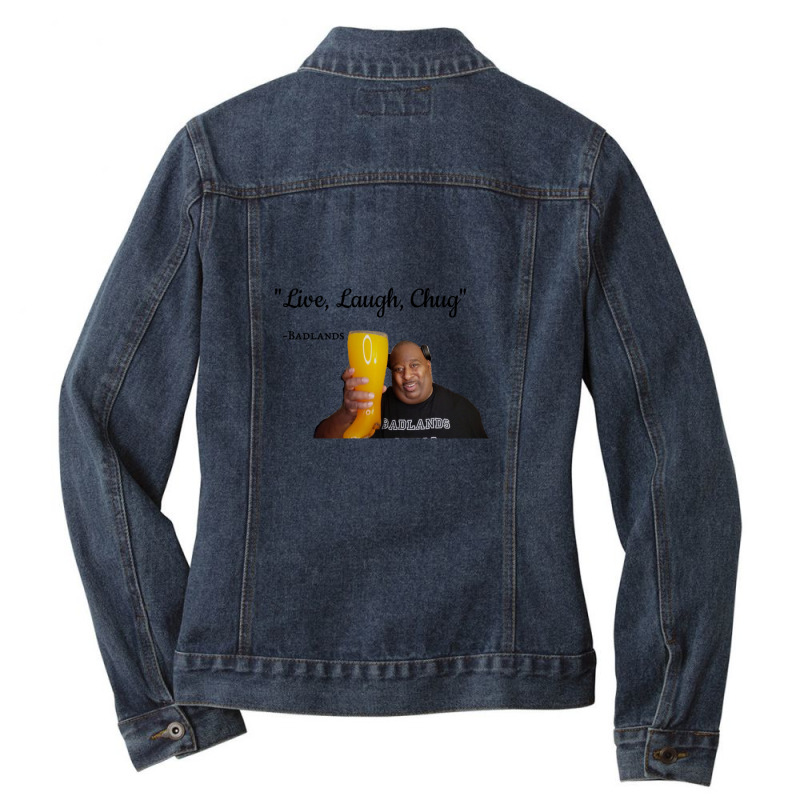 Badlands Chugs Live Laugh Chug Ladies Denim Jacket by GaryStahl | Artistshot