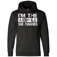 I'm The Asshole She Married Pullover Hoodie Champion Hoodie | Artistshot