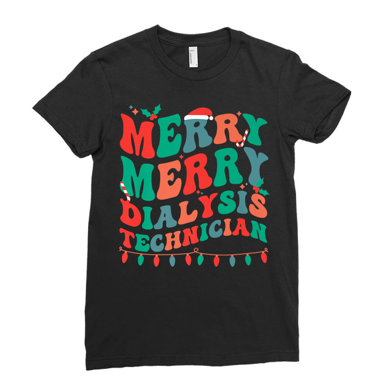 Merry Dialysis Technician Christmas Dialysis Tech Xmas Party Premium T Ladies Fitted T-Shirt by zhypuhomata | Artistshot