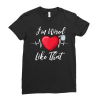 I'm Wired Like That Pacemakers For Cardiac Survivors Pullover Hoodie Ladies Fitted T-shirt | Artistshot