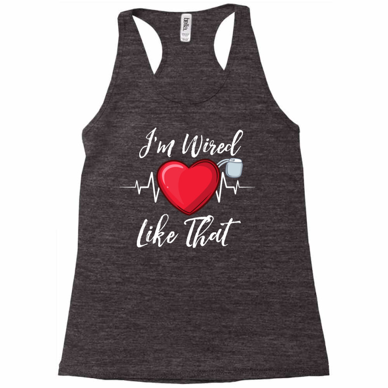 I'm Wired Like That Pacemakers For Cardiac Survivors Pullover Hoodie Racerback Tank | Artistshot