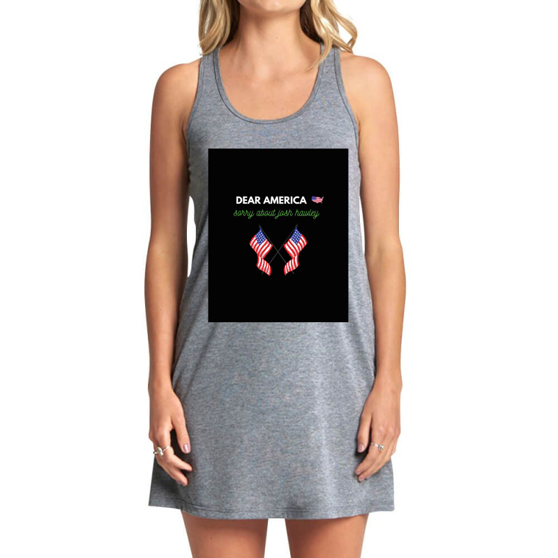 Dear America Sorry About Josh Hawley Dead Graphic Tank Dress by cm-arts | Artistshot