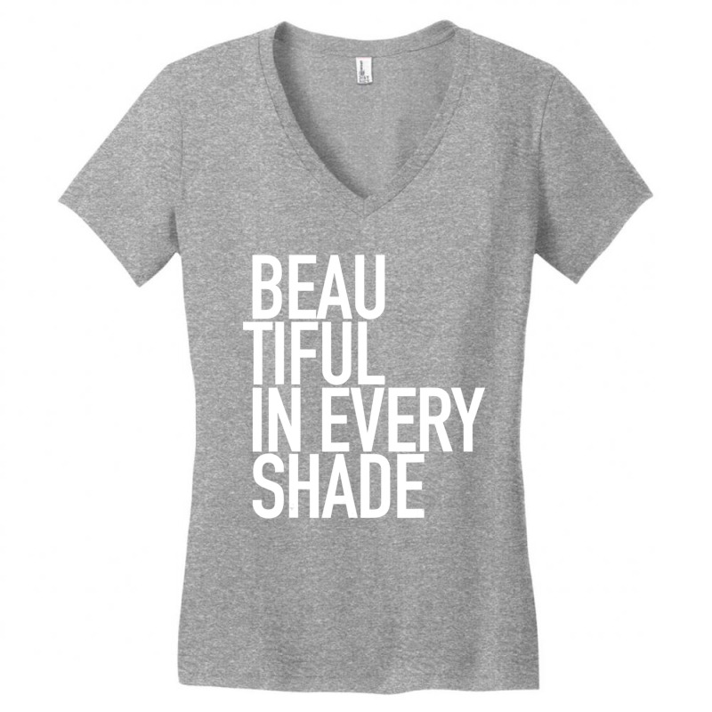 Beautiful In Every Shade Uplifting Positive Slogan Women's V-neck T-shirt | Artistshot