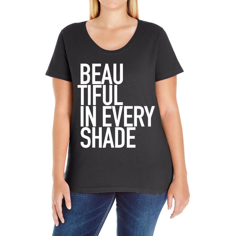 Beautiful In Every Shade Uplifting Positive Slogan Ladies Curvy T-shirt | Artistshot