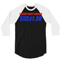 Keep Hot Dogs $1.50 T Shirt 3/4 Sleeve Shirt | Artistshot