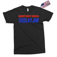 Keep Hot Dogs $1.50 T Shirt Exclusive T-shirt | Artistshot