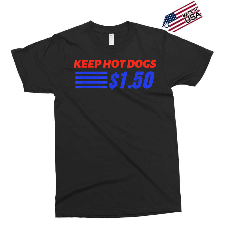 Keep Hot Dogs $1.50 T Shirt Exclusive T-shirt by pofijinashu | Artistshot