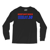 Keep Hot Dogs $1.50 T Shirt Long Sleeve Shirts | Artistshot