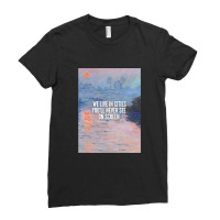 We Live In Cities You'll Never See On Screen (monet - Sunset On The Se Ladies Fitted T-shirt | Artistshot