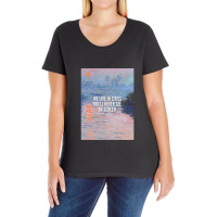 We Live In Cities You'll Never See On Screen (monet - Sunset On The Se Ladies Curvy T-shirt | Artistshot