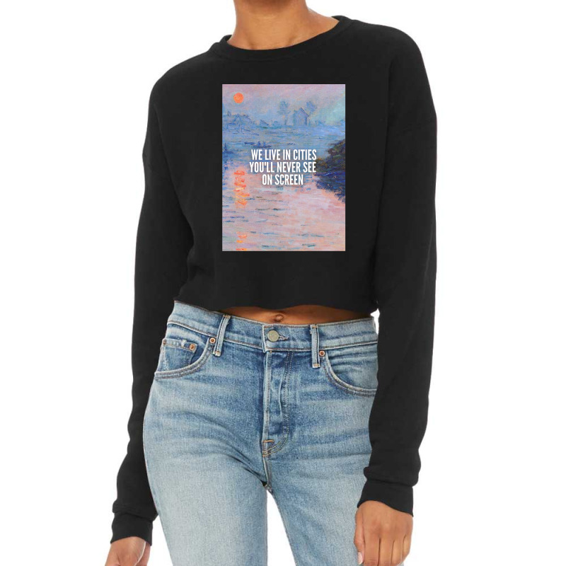 We Live In Cities You'll Never See On Screen (monet - Sunset On The Se Cropped Sweater by HollyAllen | Artistshot