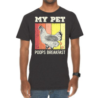 Chicken Cock My Pet Poops Breakfast Retro Eggs Farmer Chicken Lover 22 Vintage T-shirt | Artistshot