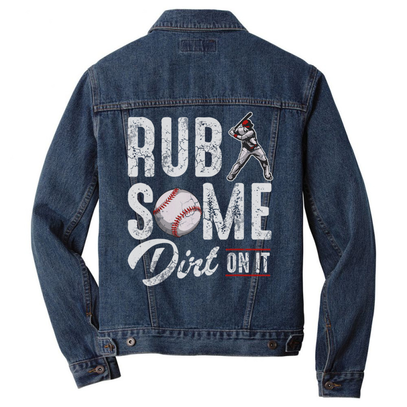 Baseball Rub Some Dirt On It Humor Sayings Quotes Men Denim Jacket | Artistshot