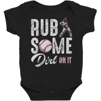 Baseball Rub Some Dirt On It Humor Sayings Quotes Baby Bodysuit | Artistshot