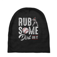 Baseball Rub Some Dirt On It Humor Sayings Quotes Baby Beanies | Artistshot