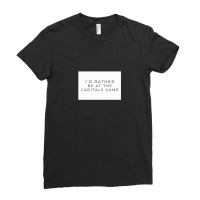 I'd Rather Be At The Capitals Game Ladies Fitted T-shirt | Artistshot