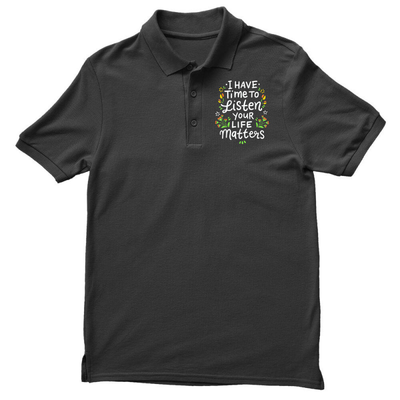 I Have Time To Listen Your Life Matters Cute Mental Health Men's Polo Shirt by LilyWillis | Artistshot