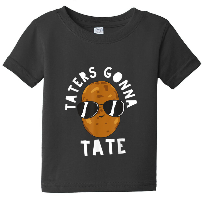 Taters Gonna Tate Funny Potato Tater Tot Foodie Baby Tee | Artistshot