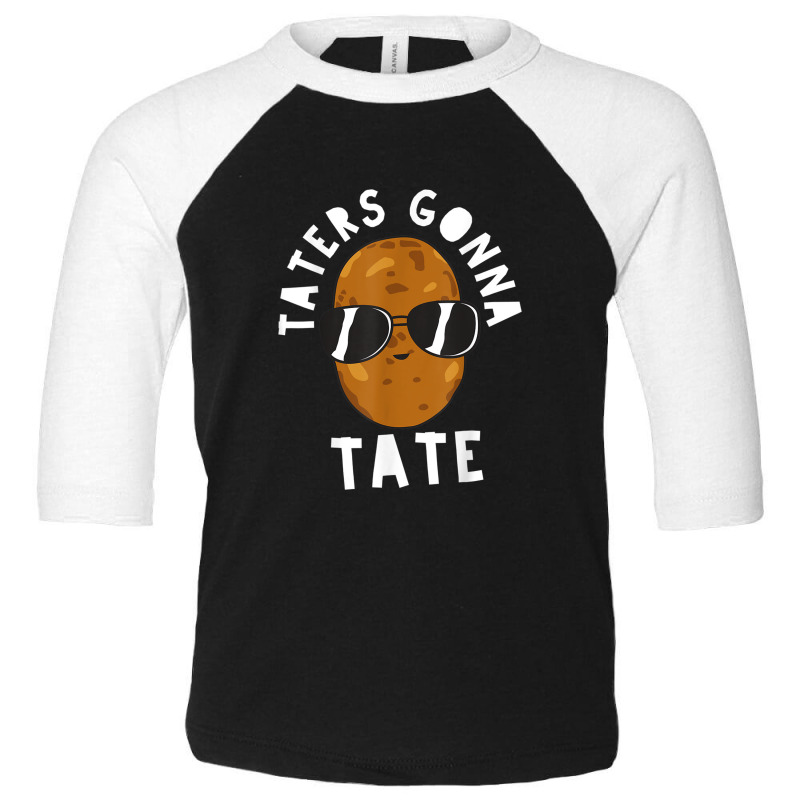 Taters Gonna Tate Funny Potato Tater Tot Foodie Toddler 3/4 Sleeve Tee | Artistshot