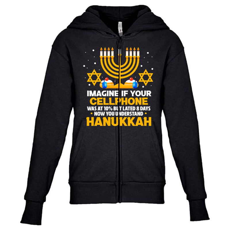 Hanukkah Jewish Funny Imagine If Your Cellphone Was At 10 Youth Zipper Hoodie | Artistshot