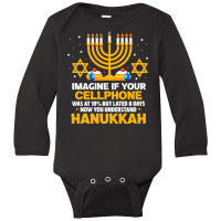 Hanukkah Jewish Funny Imagine If Your Cellphone Was At 10 Long Sleeve Baby Bodysuit | Artistshot